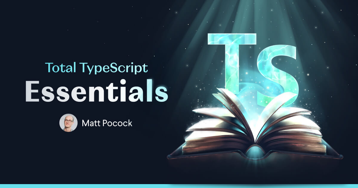 Total TypeScript (by Matt Pocock) | Adrian Goh
